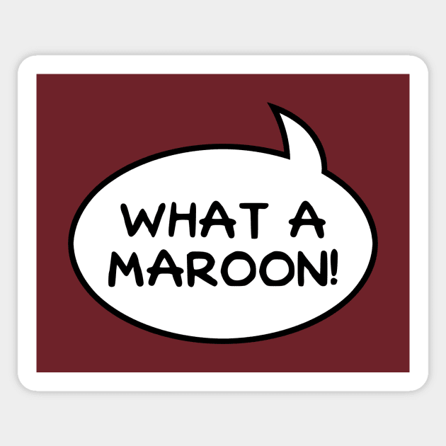 "What a Maroon!" Word Balloon Sticker by GloopTrekker